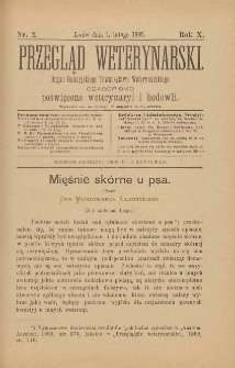 Przegląd Weterynarski : organ Galicyjskiego Towarzystwa Weterynarskiego : czasopismo poświęcone weterynaryi i hodowli, 1895 R. 10, nr 2