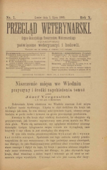 Przegląd Weterynarski : organ Galicyjskiego Towarzystwa Weterynarskiego : czasopismo poświęcone weterynaryi i hodowli, 1895 R. 10, nr 7