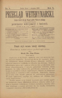 Przegląd Weterynarski : organ Galicyjskiego Towarzystwa Weterynarskiego : czasopismo poświęcone weterynaryi i hodowli, 1895 R. 10, nr 8