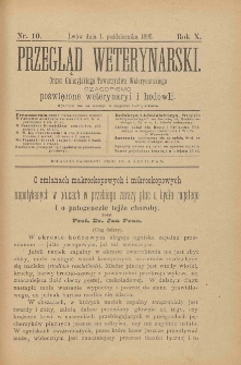 Przegląd Weterynarski : organ Galicyjskiego Towarzystwa Weterynarskiego : czasopismo poświęcone weterynaryi i hodowli, 1895 R. 10, nr 10