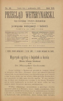 Przegląd Weterynarski : organ Galicyjskiego Towarzystwa Weterynarskiego : czasopismo poświęcone weterynaryi i hodowli, 1897 R. 12, nr 10