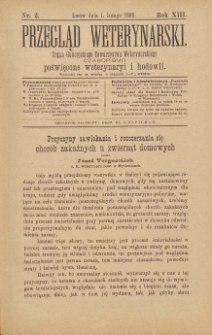 Przegląd Weterynarski : organ Galicyjskiego Towarzystwa Weterynarskiego : czasopismo poświęcone weterynaryi i hodowli, 1898 R. 13, nr 2