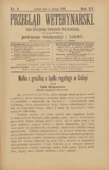 Przegląd Weterynarski : organ Galicyjskiego Towarzystwa Weterynarskiego : czasopismo poświęcone weterynaryi i hodowli, 1900 R. 15, nr 2