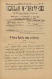 Przegląd Weterynarski : organ Galicyjskiego Towarzystwa Weterynarskiego : czasopismo poświęcone weterynaryi i hodowli, 1900 R. 15, nr 7