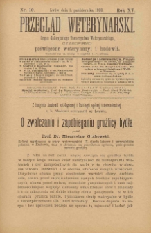 Przegląd Weterynarski : organ Galicyjskiego Towarzystwa Weterynarskiego : czasopismo poświęcone weterynaryi i hodowli, 1900 R. 15, nr 10