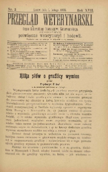 Przegląd Weterynarski : organ Galicyjskiego Towarzystwa Weterynarskiego : czasopismo poświęcone weterynaryi i hodowli, 1902 R. 17, nr 2
