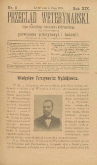 Przegląd Weterynarski : organ Galicyjskiego Towarzystwa Weterynarskiego : czasopismo poświęcone weterynaryi i hodowli, 1904 R. 19, nr 5