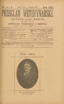 Przegląd Weterynarski : organ Galicyjskiego Towarzystwa Weterynarskiego : czasopismo poświęcone weterynaryi i hodowli, 1904 R. 19, nr 8 i 9