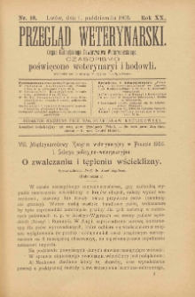 Przegląd Weterynarski : organ Galicyjskiego Towarzystwa Weterynarskiego : czasopismo poświęcone weterynaryi i hodowli, 1905 R. 20, nr 10