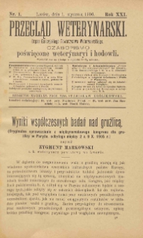 Przegląd Weterynarski : organ Galicyjskiego Towarzystwa Weterynarskiego : czasopismo poświęcone weterynaryi i hodowli, 1906 R. 21, nr 1
