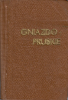 Gniazdo pruskie : [studyum historyczne]. Cz. 1
