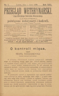 Przegląd Weterynarski : organ Galicyjskiego Towarzystwa Weterynarskiego : czasopismo poświęcone weterynaryi i hodowli, 1906 R. 21, nr 7