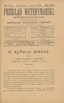 Przegląd Weterynarski : organ Galicyjskiego Towarzystwa Weterynarskiego : czasopismo poświęcone weterynaryi i hodowli, 1906 R. 21, nr 8 i 9