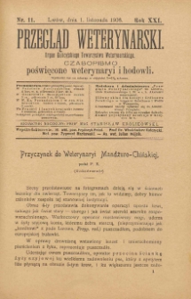 Przegląd Weterynarski : organ Galicyjskiego Towarzystwa Weterynarskiego : czasopismo poświęcone weterynaryi i hodowli, 1906 R. 21, nr 11
