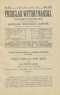 Przegląd Weterynarski : organ Galicyjskiego Towarzystwa Weterynarskiego : czasopismo poświęcone weterynaryi i hodowli, 1910 R. 25, nr 12