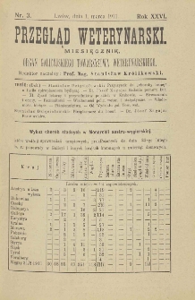Przegląd Weterynarski : miesięcznik : organ Galicyjskiego Towarzystwa Weterynarskiego, 1911 R. 26, nr 3