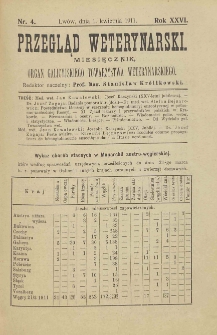 Przegląd Weterynarski : miesięcznik : organ Galicyjskiego Towarzystwa Weterynarskiego, 1911 R. 26, nr 4
