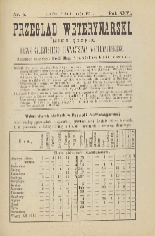 Przegląd Weterynarski : miesięcznik : organ Galicyjskiego Towarzystwa Weterynarskiego, 1911 R. 26, nr 5