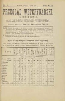 Przegląd Weterynarski : miesięcznik : organ Galicyjskiego Towarzystwa Weterynarskiego, 1911 R. 26, nr 7