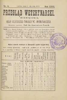 Przegląd Weterynarski : miesięcznik : organ Galicyjskiego Towarzystwa Weterynarskiego, 1911 R. 26, nr 8