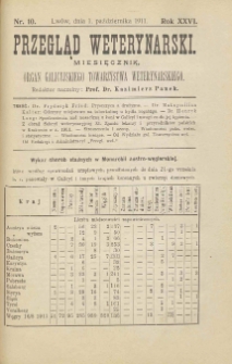 Przegląd Weterynarski : miesięcznik : organ Galicyjskiego Towarzystwa Weterynarskiego, 1911 R. 26, nr 10