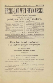 Przegląd Weterynarski : organ Galicyjskiego Towarzystwa Weterynarskiego : czasopismo poświęcone weterynaryi i hodowli, 1912 R. 27, nr 2