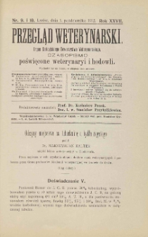 Przegląd Weterynarski : organ Galicyjskiego Towarzystwa Weterynarskiego : czasopismo poświęcone weterynaryi i hodowli, 1912 R. 27, nr 9 i 10