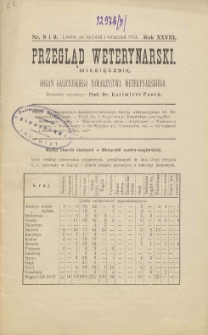 Przegląd Weterynarski : miesięcznik : organ Galicyjskiego Towarzystwa Weterynarskiego, 1913 R. 28, nr 8 i 9