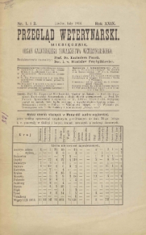 Przegląd Weterynarski : miesięcznik : organ Galicyjskiego Towarzystwa Weterynarskiego, 1914 R. 29, nr 1 i 2