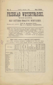 Przegląd Weterynarski : miesięcznik : organ Galicyjskiego Towarzystwa Weterynarskiego, 1914 R. 29, nr 3