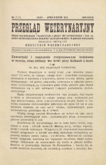 Przegląd Weterynaryjny : organ Małopolskiego Towarzystwa Lekarzy Weterynaryjnych i Tow. Lekarzy Weterynaryjnych Województwa Krakowskiego i Śląskiego w Krakowie : miesięcznik poświęcony medycynie weterynaryjnej, 1925 R. 38, nr 7 i 8