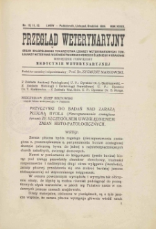 Przegląd Weterynaryjny : organ Małopolskiego Towarzystwa Lekarzy Weterynaryjnych i Tow. Lekarzy Weterynaryjnych Województwa Krakowskiego i Śląskiego w Krakowie : miesięcznik poświęcony medycynie weterynaryjnej, 1926 R. 39, nr 10, 11, 12