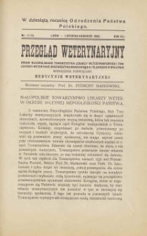 Przegląd Weterynaryjny : organ Małopolskiego Towarzystwa Lekarzy Weterynaryjnych i Tow. Lekarzy Weterynar. Województwa Krakowskiego i Śląskiego w Krakowie : miesięcznik poświęcony medycynie weterynaryjnej, 1928 R. 41, nr 11-12