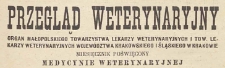 Przegląd Weterynaryjny : organ Małopolskiego Towarzystwa Lekarzy Weterynaryjnych i Tow. Lekarzy Weterynar. Województwa Krakowskiego i Śląskiego w Krakowie : miesięcznik poświęcony medycynie weterynaryjnej, 1930 R. 43, Spis treści i indeksy