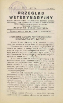 Przegląd Weterynaryjny : organ Małopolskiego Towarzystwa Lekarzy Weterynaryjnych i Tow. Lekarzy Weterynaryjn. Województwa Krakowskiego i Śląskiego w Krakowie : miesięcznik poświęcony medycynie weterynaryjnej, 1930 R. 43, nr 5