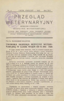 Przegląd Weterynaryjny : miesięcznik poświęcony medycynie weterynaryjnej : wychodzi przy współpracy grona profesorów Akademji Medycyny Weterynaryjnej i Lwowskiego Oddziału Zrzeszenia Lekarzy Weterynaryjnych Rzeczypospolitej Polskiej we Lwowie, 1932 R. 45, nr 4