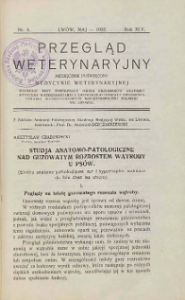 Przegląd Weterynaryjny : miesięcznik poświęcony medycynie weterynaryjnej : wychodzi przy współpracy grona profesorów Akademji Medycyny Weterynaryjnej i Lwowskiego Oddziału Zrzeszenia Lekarzy Weterynaryjnych Rzeczypospolitej Polskiej we Lwowie, 1932 R. 45, nr 5