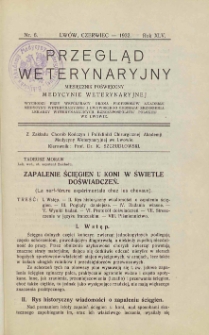 Przegląd Weterynaryjny : miesięcznik poświęcony medycynie weterynaryjnej : wychodzi przy współpracy grona profesorów Akademji Medycyny Weterynaryjnej i Lwowskiego Oddziału Zrzeszenia Lekarzy Weterynaryjnych Rzeczypospolitej Polskiej we Lwowie, 1932 R. 45, nr 6