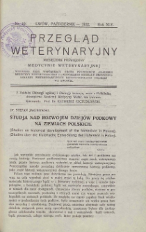 Przegląd Weterynaryjny : miesięcznik poświęcony medycynie weterynaryjnej : wychodzi przy współpracy grona profesorów Akademji Medycyny Weterynaryjnej i Lwowskiego Oddziału Zrzeszenia Lekarzy Weterynaryjnych Rzeczypospolitej Polskiej we Lwowie, 1932 R. 45, nr 10