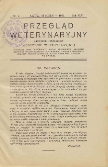 Przegląd Weterynaryjny : miesięcznik poświęcony medycynie weterynaryjnej : wychodzi przy współpracy grona profesorów Akademjii Medycyny Weterynaryjnej i Lwowskiego Koła Zrzeszenia Lekarzy Weterynaryjnych Rzeczypospolitej Polskiej we Lwowie, 1933 R. 46, nr 1