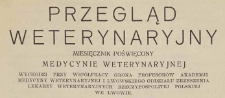Przegląd Weterynaryjny : miesięcznik poświęcony medycynie weterynaryjnej : wychodzi przy współpracy grona profesorów Akademji Medycyny Weterynaryjnej i Lwowskiego Oddziału Zrzeszenia Lekarzy Weterynaryjnych Rzeczypospolitej Polskiej we Lwowie, 1934 R. 47, Spis treści i indeksy
