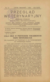 Przegląd Weterynaryjny : miesięcznik poświęcony medycynie weterynaryjnej : wychodzi przy współpracy grona profesorów Akademji Medycyny Weterynaryjnej i Lwowskiego Oddziału Zrzeszenia Lekarzy Weterynaryjnych Rzeczypospolitej Polskiej we Lwowie, 1934 R. 47, nr 12