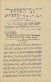 Przegląd Weterynaryjny : miesięcznik poświęcony medycynie weterynaryjnej : wychodzi przy współpracy grona profesorów Akademji Medycyny Weterynaryjnej i Lwowskiego Oddziału Zrzeszenia Lekarzy Weterynaryjnych Rzeczypospolitej Polskiej we Lwowie, 1935 R. 48, nr 11