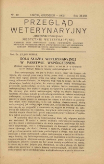 Przegląd Weterynaryjny : miesięcznik poświęcony medycynie weterynaryjnej : wychodzi przy współpracy grona profesorów Akademji Medycyny Weterynaryjnej i Lwowskiego Oddziału Zrzeszenia Lekarzy Weterynaryjnych Rzeczypospolitej Polskiej we Lwowie, 1935 R. 48, nr 12