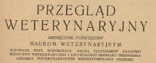 Przegląd Weterynaryjny : miesięcznik poświęcony naukom weterynaryjnym : wychodzi przy współpracy grona profesorów Akademii Medycyny Weterynaryjnej i Lwowskiego Oddziału Zrzeszenia Lekarzy Weterynaryjnych Rzeczypospolitej Polskiej we Lwowie, 1937 R. 52, Spis treści i indeksy