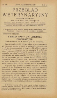 Przegląd Weterynaryjny : miesięcznik poświęcony naukom weterynaryjnym : wychodzi przy współpracy grona profesorów Akademii Medycyny Weterynaryjnej i Lwowskiego Oddziału Zrzeszenia Lekarzy Weterynaryjnych Rzeczypospolitej Polskiej we Lwowie, 1937 R. 51 [właśc. 52], nr 10