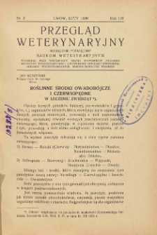 Przegląd Weterynaryjny : miesięcznik poświęcony naukom weterynaryjnym : wychodzi przy współpracy grona profesorów Akademii Medycyny Weterynaryjnej i Lwowskiego Oddziału Zrzeszenia Lekarzy Weterynaryjnych Rzeczypospolitej Polskiej we Lwowie, 1939 R. 54, nr 2