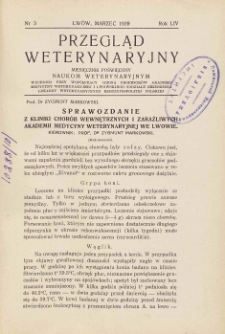 Przegląd Weterynaryjny : miesięcznik poświęcony naukom weterynaryjnym : wychodzi przy współpracy grona profesorów Akademii Medycyny Weterynaryjnej i Lwowskiego Oddziału Zrzeszenia Lekarzy Weterynaryjnych Rzeczypospolitej Polskiej we Lwowie, 1939 R. 54, nr 3