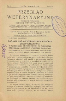 Przegląd Weterynaryjny : miesięcznik poświęcony naukom weterynaryjnym : wychodzi przy współpracy grona profesorów Akademii Medycyny Weterynaryjnej i Lwowskiego Oddziału Zrzeszenia Lekarzy Weterynaryjnych Rzeczypospolitej Polskiej we Lwowie, 1939 R. 54, nr 8