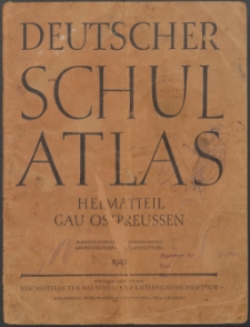 Deutscher Schulatlas : Heimatteil gau Ostpreußen